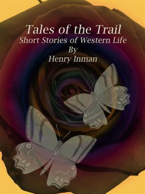 Cover of the book Tales of the Trail by Luis Senarens
