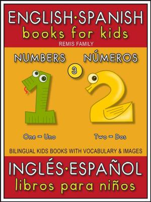 Cover of 3 - Numbers (Números) - English Spanish Books for Kids (Inglés Español Libros para Niños)