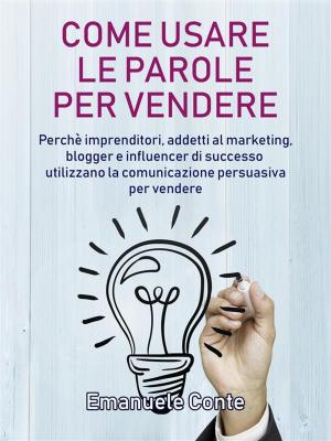 Cover of the book Come usare le parole per vendere by BALU