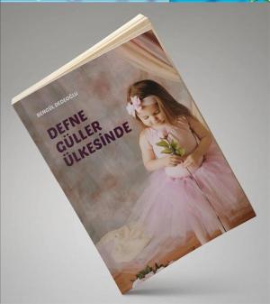 Cover of the book Defne GÜLLER Ülkesinde by Bengül Dedeoğlu