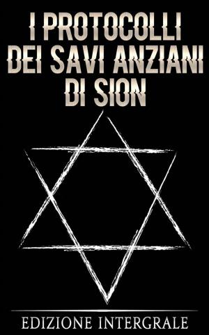 Book cover of I Protocolli dei Savi Anziani di Sion