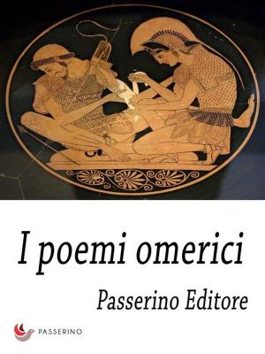 Cover of the book I poemi omerici by Antonio Ferraiuolo