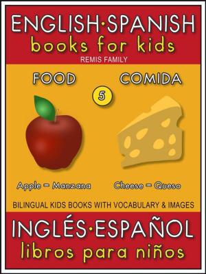 Cover of 5 - Food (Comida) - English Spanish Books for Kids (Inglés Español Libros para Niños)