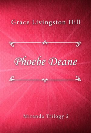 Cover of the book Phoebe Deane by Mazo de la Roche