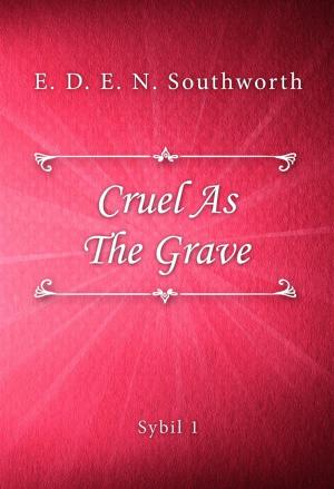 Book cover of Cruel As The Grave