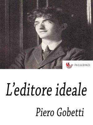 Cover of the book L'Editore ideale by Benito Mussolini