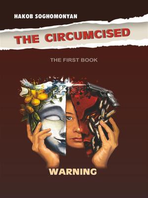 Cover of the book The Circumcised. Warning by Dhae Walpoole