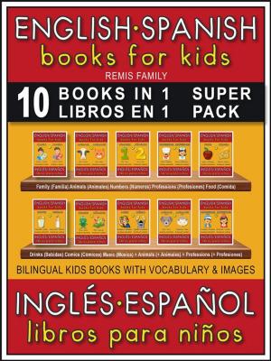 Cover of 10 Books in 1 - 10 Libros en 1 (Super Pack) - English Spanish Books for Kids (Inglés Español Libros para Niños)
