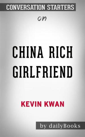 Book cover of China Rich Girlfriend: by Kevin Kwan | Conversation Starters
