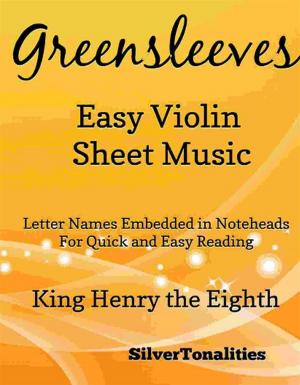 Cover of the book Greensleeves Easy Violin Sheet Music by Silvertonalities, Bela Bartok