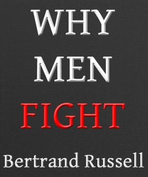 Cover of the book Why Men Fight: A Method of Abolishing the International Duel by Patricia Wentworth