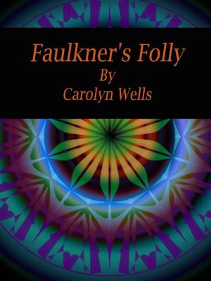 Cover of the book Faulkner's Folly by Henry Blake Fuller