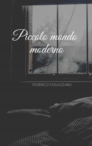 Cover of the book Piccolo mondo moderno by Anonimo, anonimo