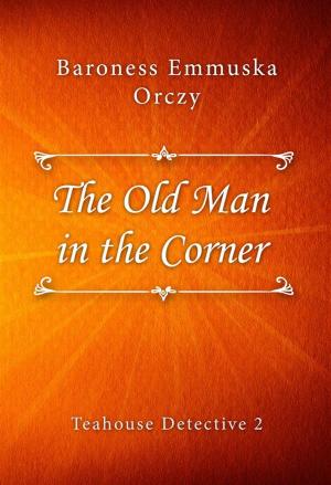 bigCover of the book The Old Man in the Corner by 