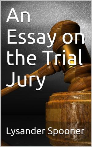 Cover of the book An Essay on the Trial By Jury by Edgar Allan Poe