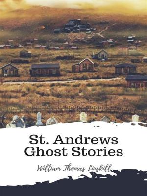 Cover of the book St. Andrews Ghost Stories by H. G. Wells