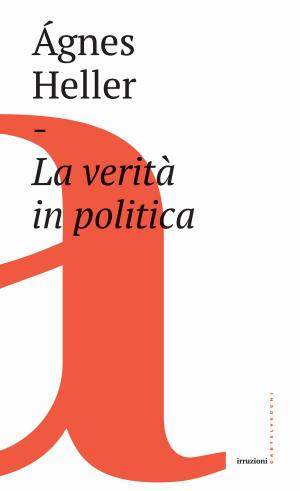 Cover of the book La verità in politica by Filippo Maria Battaglia, Alberto Giuffrè