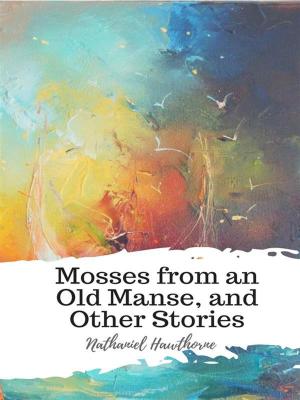 Cover of the book Mosses from an Old Manse, and Other Stories by Mark twain
