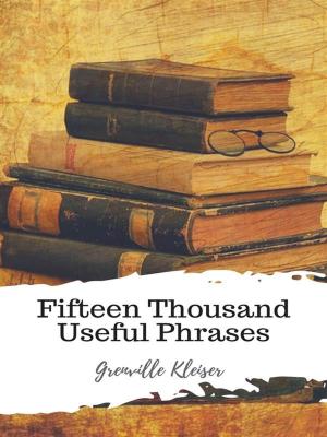 Cover of the book Fifteen Thousand Useful Phrases by E. W. Hornung