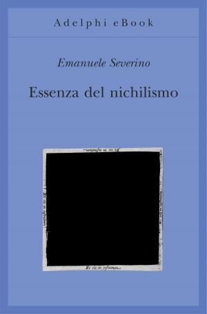 Cover of the book Essenza del nichilismo by Guido Morselli