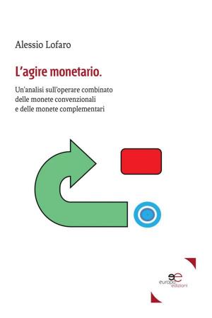 Cover of the book L’agire monetario by Oreste Bazzichi