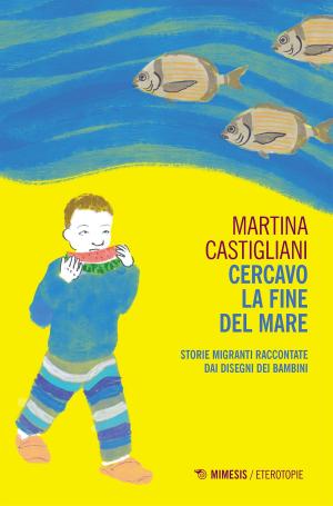 Cover of the book Cercavo la fine del mare by Paola Vinciguerra, Isabel Fernandez