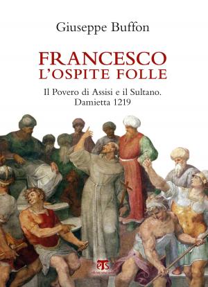Cover of the book Francesco l’ospite folle by Angelo Scola, Mauro Jöhri, VV. AA.