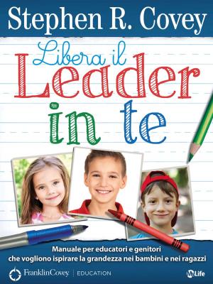 Cover of the book Libera il Leader in Te by Anita Moorjani