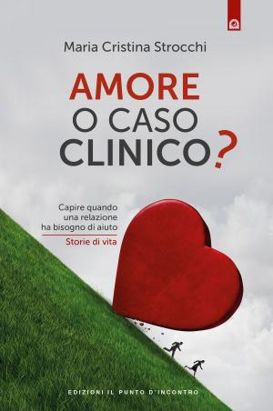 Cover of the book Amore o caso clinico by Gaétan Brouillard