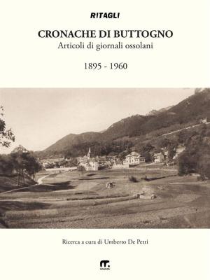 Cover of the book Cronache di Buttogno by Associazione Clio '92, Paola Lotti, Maria Elena Monari