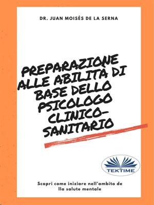 Cover of the book Preparazione alle abilità di base dello psicologo clinico-sanitario by Danilo Clementoni, Melanie Rutter