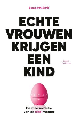 Cover of the book Echte vrouwen krijgen een kind by Pauline Genee