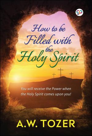 Cover of the book How to be filled with the Holy Spirit by Rabindranath Tagore, GP Editors