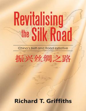 Book cover of Revitalizing the Silk Road: China's Belt and Road Initiative