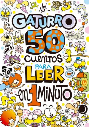 Cover of the book 50 cuentos para leer en 1 minuto (Gaturro) by Mariano Grondona