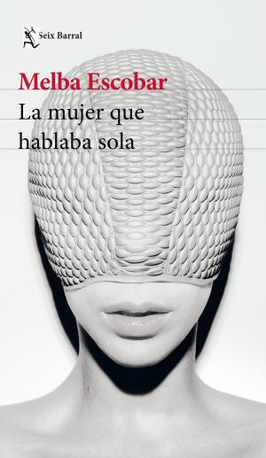 Cover of the book La mujer que hablaba sola by María Zysman