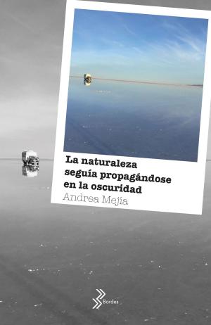 Cover of the book La naturaleza seguía propagándose en la oscuridad - Booket by Accerto