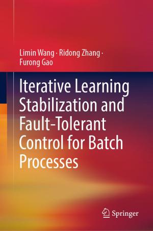 Book cover of Iterative Learning Stabilization and Fault-Tolerant Control for Batch Processes