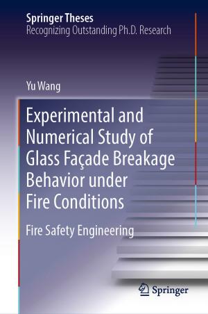 Cover of the book Experimental and Numerical Study of Glass Façade Breakage Behavior under Fire Conditions by Surekha Borra, Rohit Thanki, Nilanjan Dey