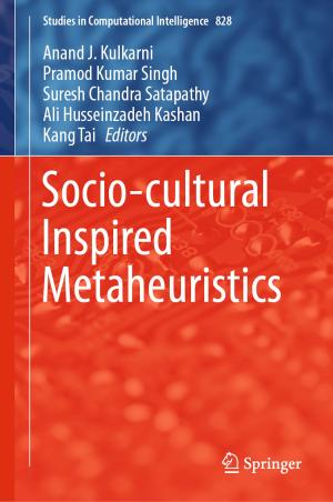 Cover of the book Socio-cultural Inspired Metaheuristics by P. Gopinath, S. Uday Kumar, Ishita Matai, Bharat Bhushan, Deepika Malwal, Abhay Sachdev, Poornima Dubey