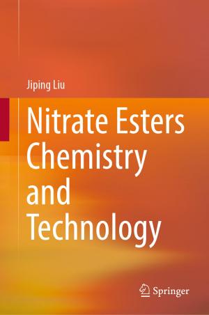 Cover of the book Nitrate Esters Chemistry and Technology by Jianyong Zhang, Ya Hu, Yongguang Li
