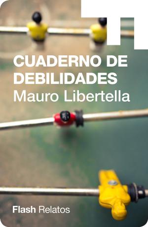 Cover of the book Cuaderno de debilidades by Iván Ordoñez, Sebastián Senesi
