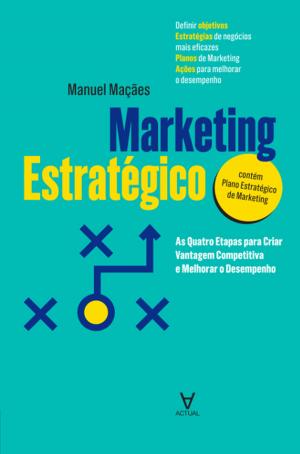 Cover of the book Marketing Estratégico - As Quatro Etapas para Criar Vantagem Competitiva e Melhorar o Desempenho by Masoom Alli