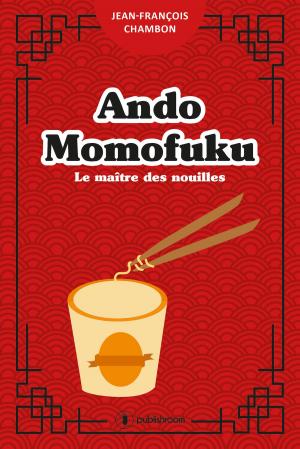 Cover of the book Ando Momofuku by Homéric de Sarthe, Catherine Dzierwuk, Pierre Gattaz