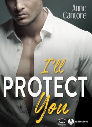 Cover of the book I'll Protect You by Ana Scott