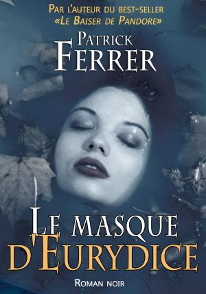 Cover of the book Le Masque d'Eurydice by Béatrice Nicodème