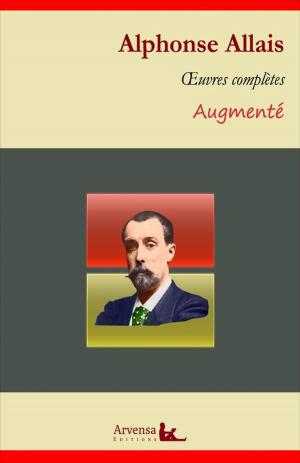 Cover of the book Alphonse Allais : Oeuvres complètes – suivi d'annexes (annotées, illustrées) by Esope