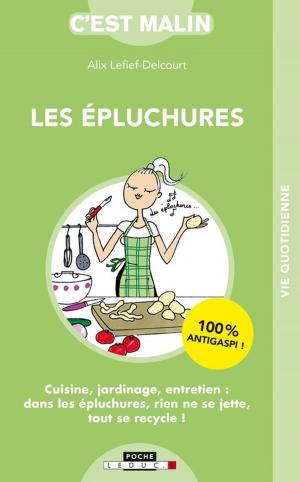 Cover of the book Les épluchures, c'est malin by Delaleu Isabelle Raynard Bruno