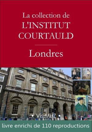 Cover of the book La collection de l'institut Courtauld à Londres by Gustave Geffroy