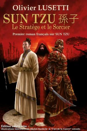 Cover of the book Sun Tzu le Stratège et le Sorcier by Antoine Albalat, Olivier Lusetti